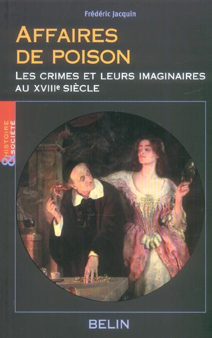 Emprunter Affaires de poisons. Les crimes et leurs imaginaires au XVIIIe siècle livre