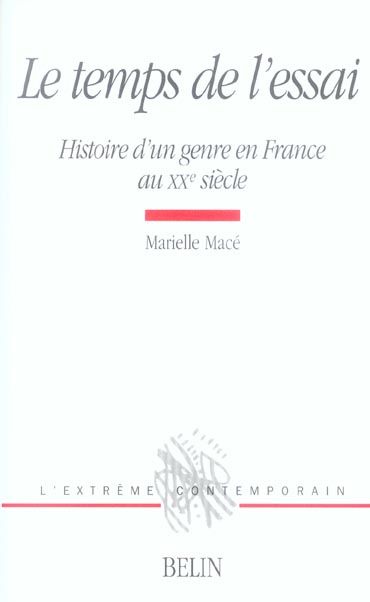 Emprunter Le temps de l'essai. Histoire d'un genre en France au XXe siècle livre