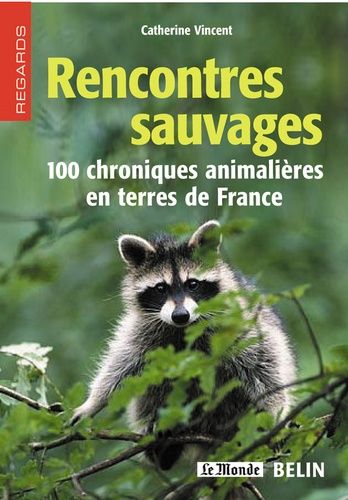 Emprunter Rencontres sauvages. 100 chroniques animalières en terres de France livre