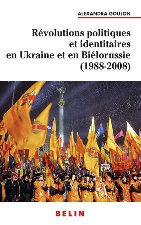 Emprunter Révolutions politiques et identitaires en Ukraine et Biélorussie (1988-2008) livre