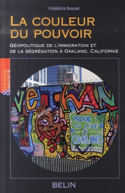 Emprunter La couleur du pouvoir. Géopolitique de l'immigration et de la ségrégation à Oakland, Californie livre