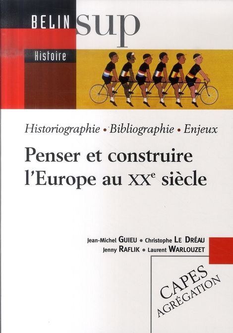 Emprunter PENSER ET CONSTRUIRE L'EUROPE AU XXE SIECLE - HISTORIOGRAPHIE, BIBLIOGRAPHIE, ENJEUX livre