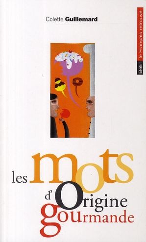 Emprunter Les mots d'origine gourmande livre