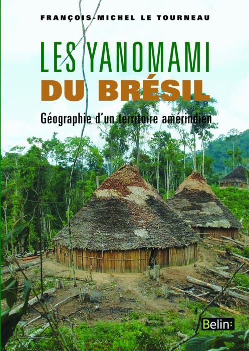 Emprunter Les Yanomami du Brésil. Géographie d'un territoire amérindien livre