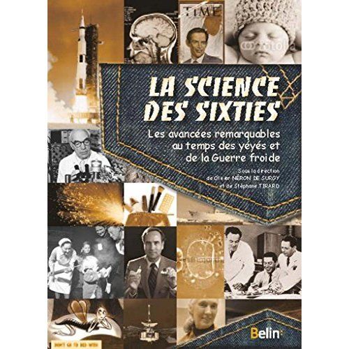 Emprunter La science des Sixties. Les avancées remarquables au temps des yéyés et de la Guerre froide livre