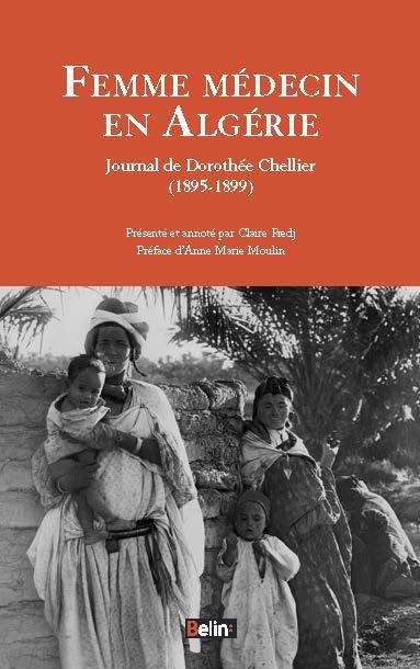 Emprunter Femme médecin en Algérie. Journal de Dorothée Chellier (1895-1899) livre