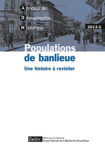 Emprunter Annales de Démographie Historique/22013/Populations de banlieue, une histoire à revisiter livre