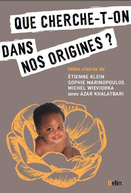 Emprunter Que cherche-t-on dans nos origines ? livre