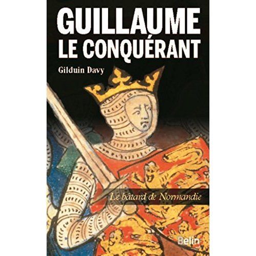 Emprunter Guillaume le conquérant. Le bâtard de Normandie livre