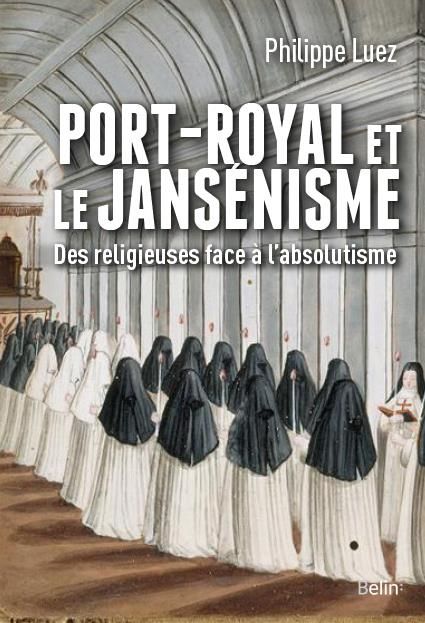 Emprunter Port-Royal et le jansénisme. Des religieuses face à l'absolutisme livre