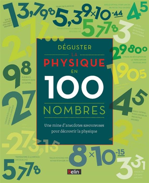 Emprunter Déguster la physique en 100 nombres. Une mines d'anecdotes savoureuses pour découvrir la physique livre