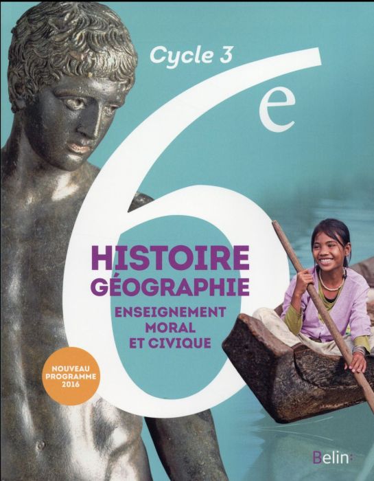 Emprunter Histoire-Géographie, Enseignement moral et civique 6e Cycle 3. Livre de l'élève, Edition 2016 livre