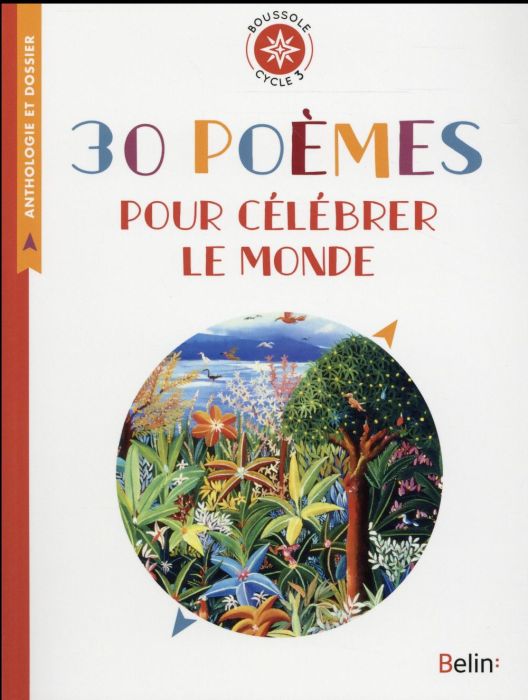 Emprunter 30 poèmes pour célébrer le monde. Anthologie et dossier (Cycle 3) livre