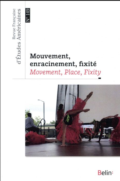 Emprunter Revue Française d'Etudes Américaines N° 149, 4e trimestre 2016 : Mouvement, enracinement, fixité. Te livre