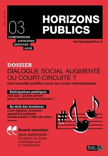 Emprunter Horizons publics N° 3, mai-juin 2018 : Dialogue social augmenté ou court-circuité ? . Une nouvelle p livre