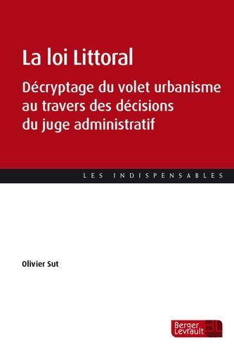 Emprunter La loi Littoral. Décryptage du volet urbanisme au travers des décisions du juge administratif livre