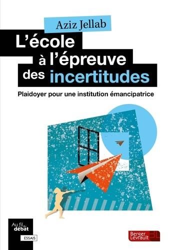 Emprunter L'école à l'épreuve des incertitudes. Plaidoyer pour une institution émancipatrice livre