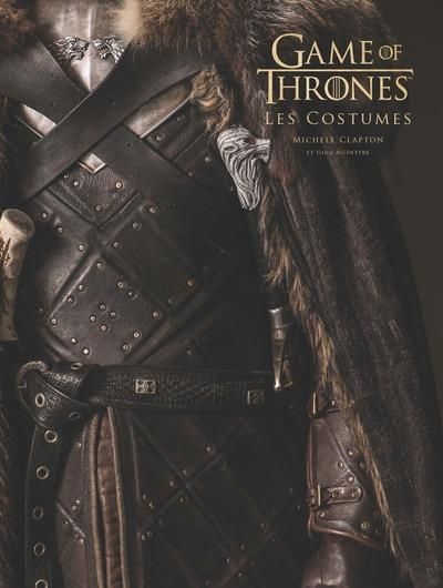 Emprunter Game of thrones. Les costumes livre