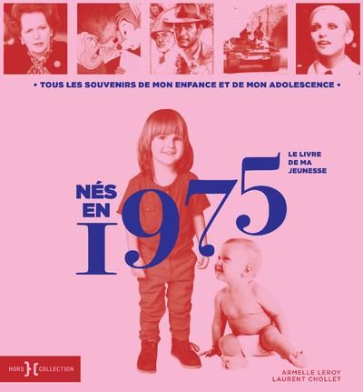 Emprunter Nés en 1975, le livre de ma jeunesse. Tous les souvenirs de mon enfance et de mon adolescence livre