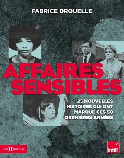 Emprunter Affaires sensibles. 25 nouvelles histoires qui ont marqué ces 50 dernières années livre