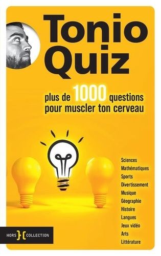 Emprunter Tonio Quiz. Plus de 1000 questions pour muscler ton cerveau livre