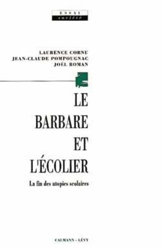 Emprunter Le Barbare et l'écolier. La fin des utopies scolaires livre