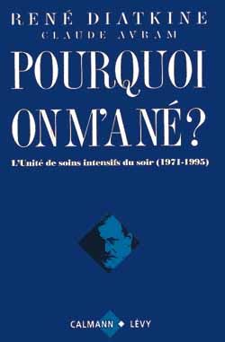 Emprunter POURQUOI ON M'A NE ? Un traitement contre les méfaits du destin, L'Unité de soins intensifs du soir livre