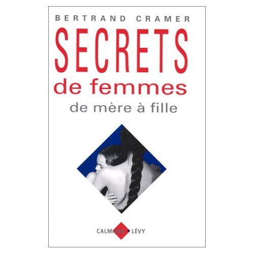 Emprunter Secrets de femmes. De mère à fille livre