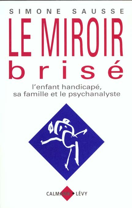 Emprunter Le miroir brisé. L'enfant handicapé, sa famille et le psychanalyste livre