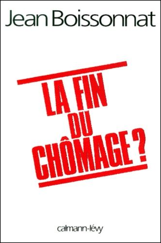 Emprunter La fin du chômage ? livre