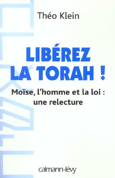 Emprunter Libérez la Torah ! Moïse, l'homme et la loi : une relecture livre