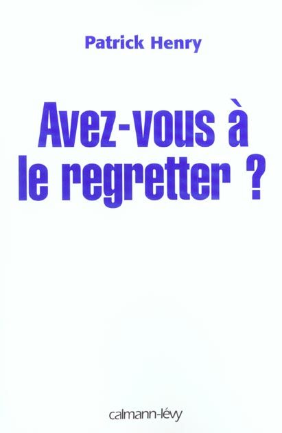 Emprunter Avez-vous à le regretter ? livre