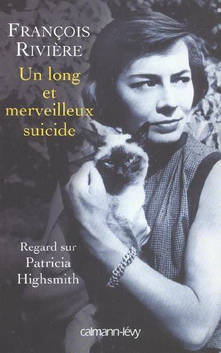 Emprunter Un long et merveilleux suicide. Regard sur Patricia Highsmith livre