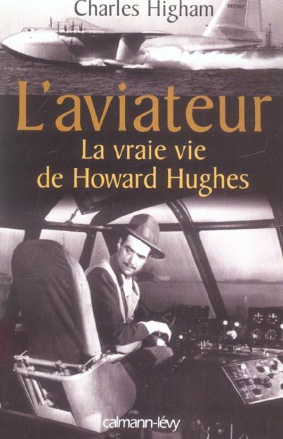 Emprunter L'aviateur. La vraie vie de Howard Hughes livre