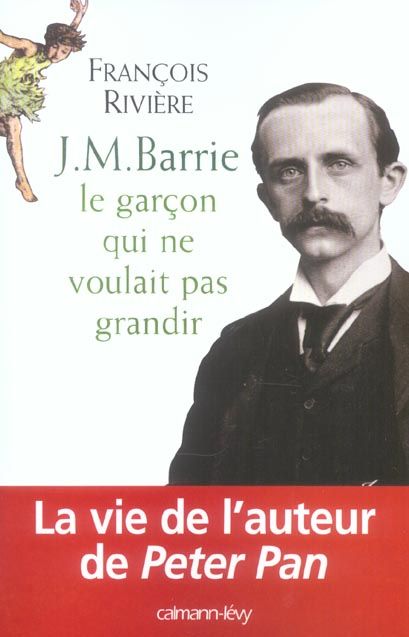 Emprunter J.M. Barrie. Le garçon qui ne voulait pas grandir livre