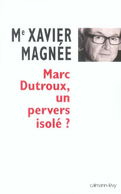 Emprunter Marc Dutroux, un pervers isolé ? livre