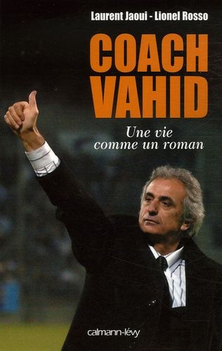 Emprunter Coach Vahid. Une vie comme un roman livre