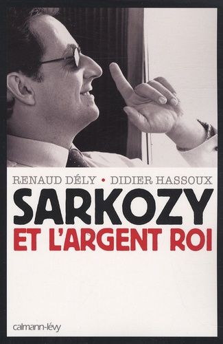 Emprunter Sarkozy et l'argent roi livre