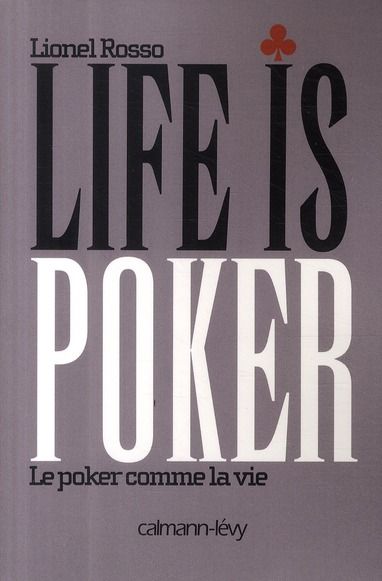 Emprunter Life is poker. Le poker comme la vie livre