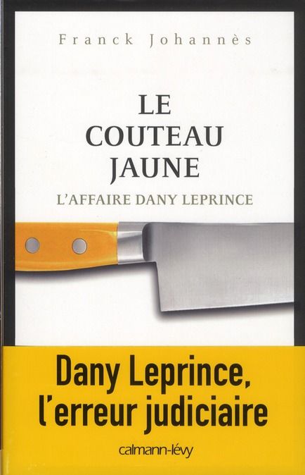 Emprunter Le couteau jaune. L'affaire Dany Leprince livre