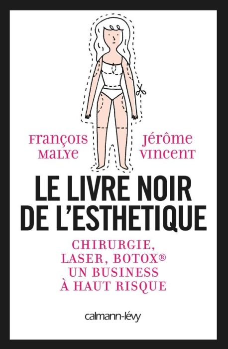 Emprunter Le livre noir de l'esthétique. Chirurgie, laser, Botox, un business à haut risque livre