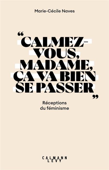 Emprunter Calmez-vous madame, ça va bien se passer. Réceptions du féminisme livre