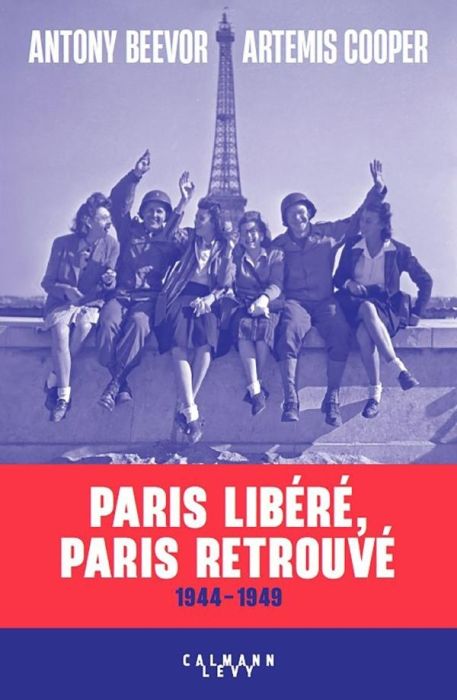 Emprunter Paris libéré, Paris retrouvé. 1944-1949, Edition revue et augmentée livre