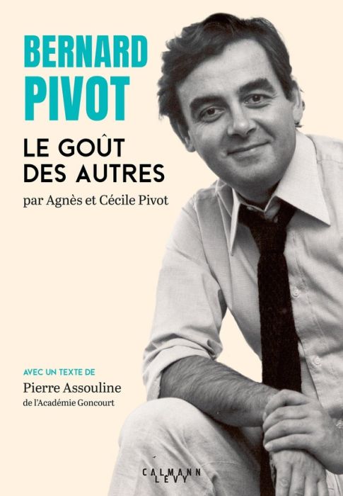 Emprunter Bernard Pivot. Le goût des autres livre