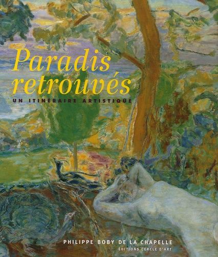 Emprunter Paradis retrouvés. Un itinéraire artistique livre