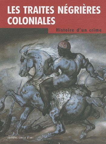 Emprunter Les traites négrières coloniales. Histoire d'un crime livre