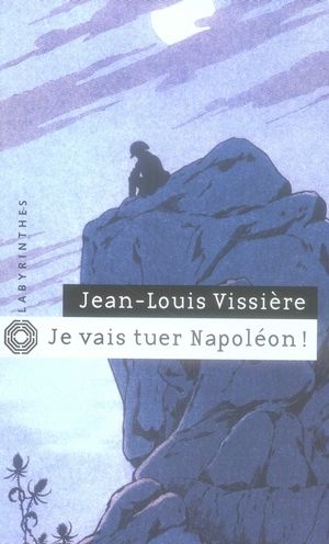 Emprunter Je vais tuer Napoléon ! livre