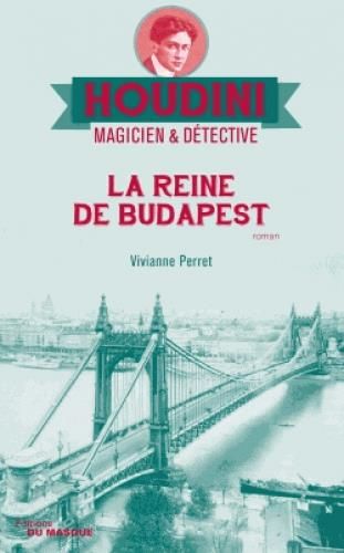 Emprunter Houdini, magicien & détective Tome 3 : La reine de Budapest livre