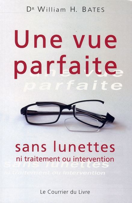 Emprunter Une vue parfaite sans lunettes. Ni traitement, ou intervention livre