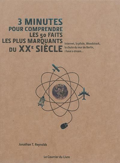 Emprunter 3 minutes pour comprendre les 50 faits les plus marquants du XXe siècle livre